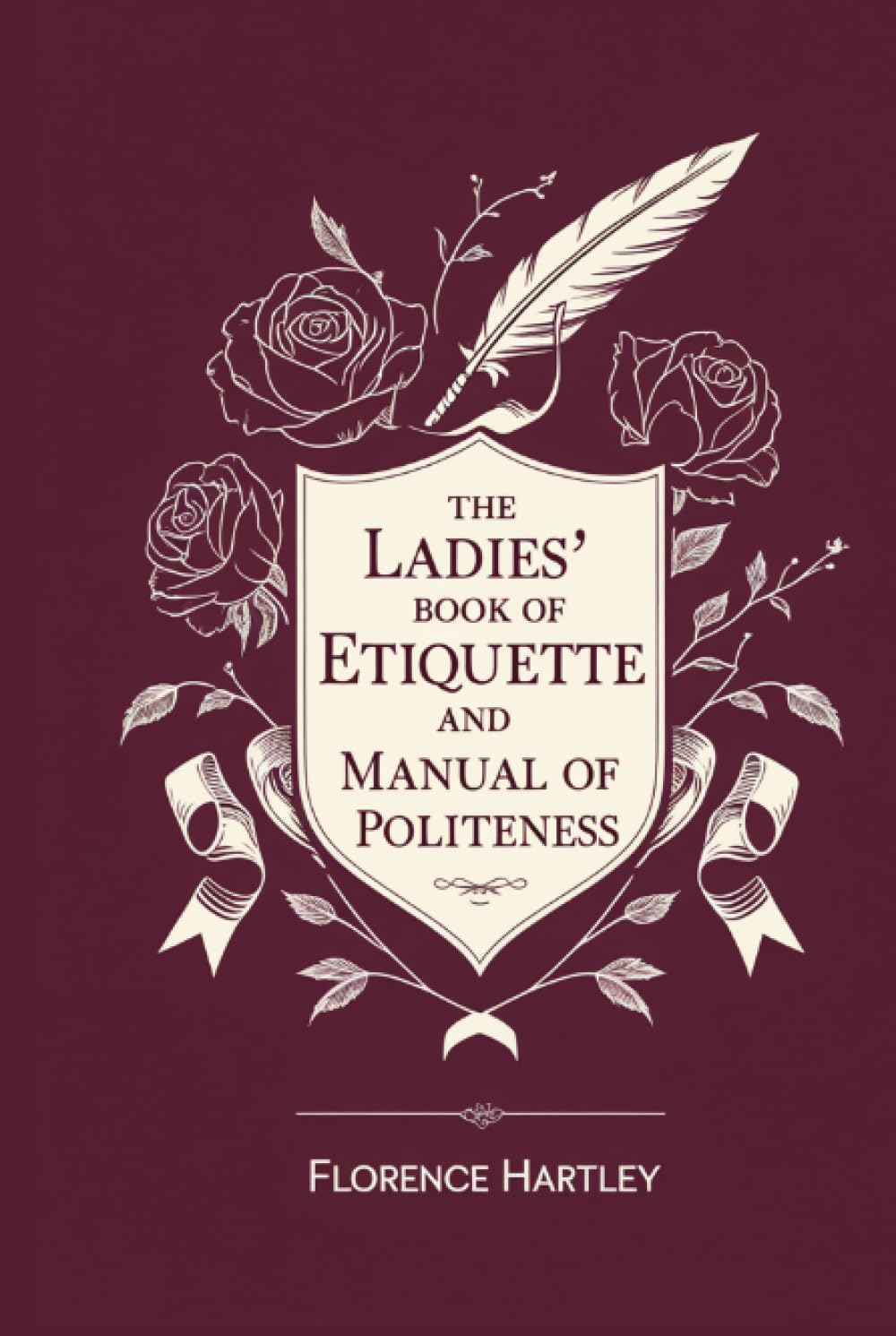 The Ladies' Book of Etiquette and Manual of Politeness