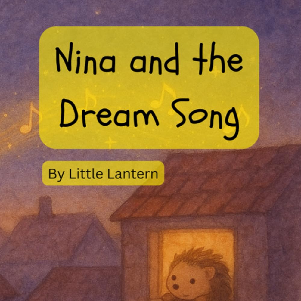 Nina and the Dream Song: A Fairy’s Journey to the Heart of Every Dream