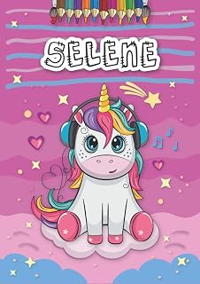 Independently published Selene: Personalized Coloring Book for Selene | Theme: Unicorn | Birthday gift for girl, daughter ... | Ages: 4-8 | 25 unicorn designs with name Selene, Large size A4 (ca. 8.5 x 11 inches)