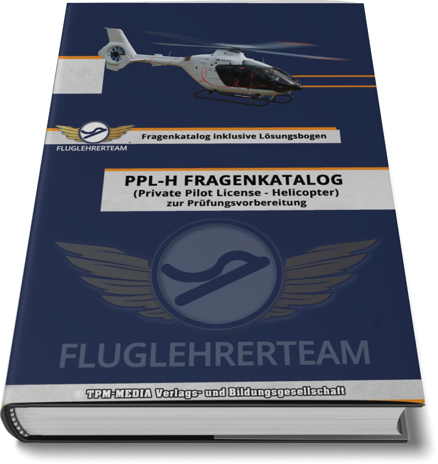 PPL (H) Fragenkatalog Hubschrauber-Pilotenlizenz- mit Lösungsbögen (Buch/Printversion): Prüfungsvorbereitung für die Privatpilotenlizenz Helicopter
