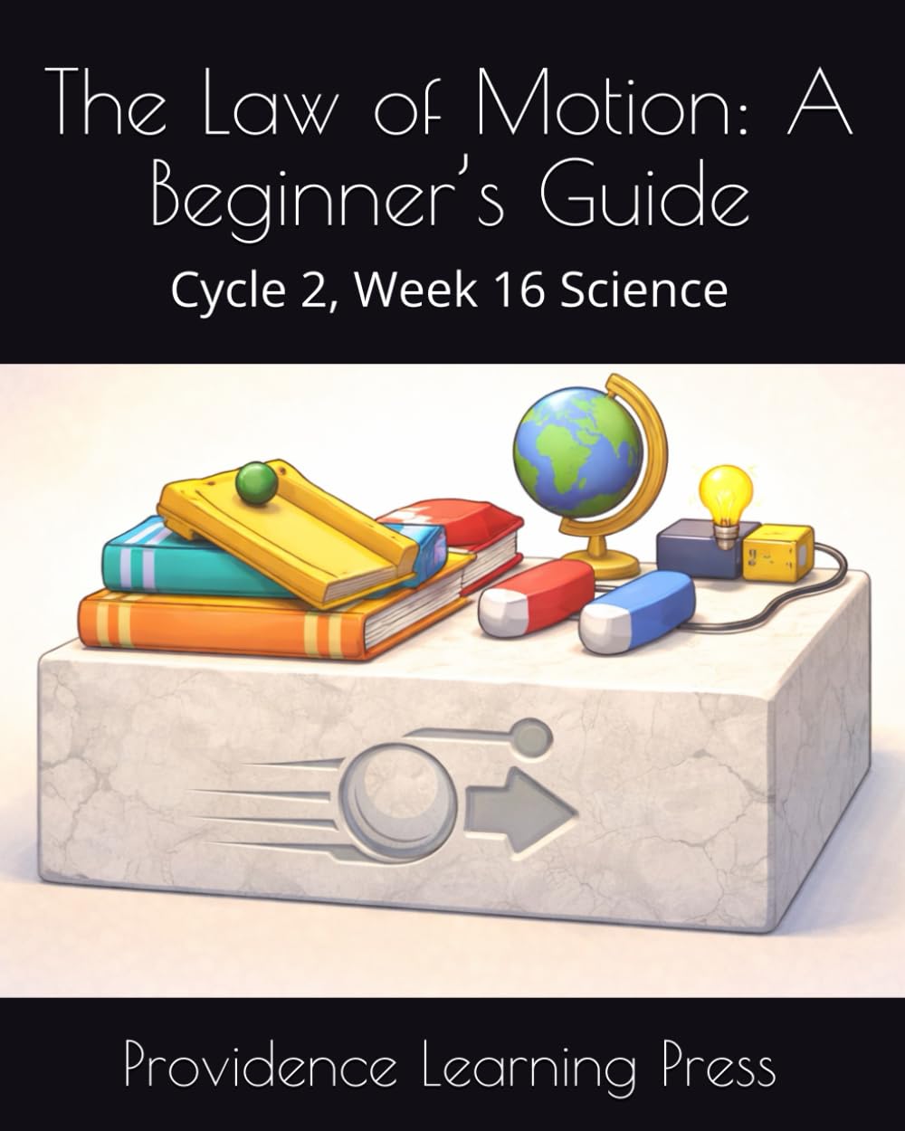 The Law of Motion: A Beginner’s Guide: Cycle 2, Week 16 Science