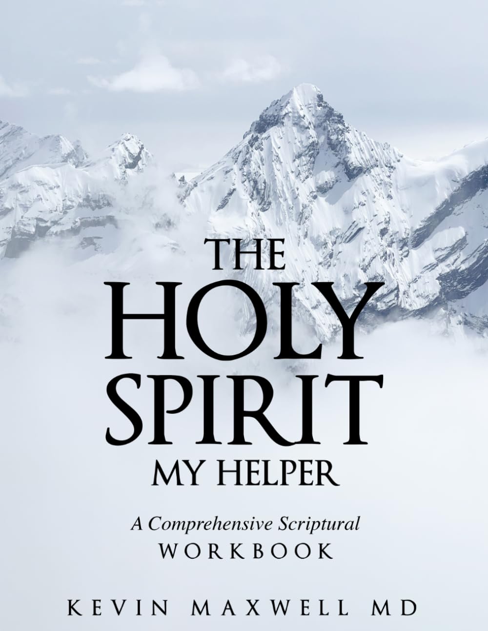 Holy Spirit, My Helper: Discover What Scripture Says about the Holy Spirit—For Yourself, Through Him