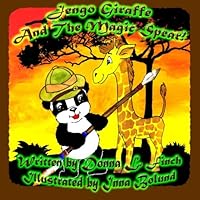 Jengo Giraffe and the Magic Spear : Amanda the Panda and the Story of Jengo Giraffe 1469940779 Book Cover
