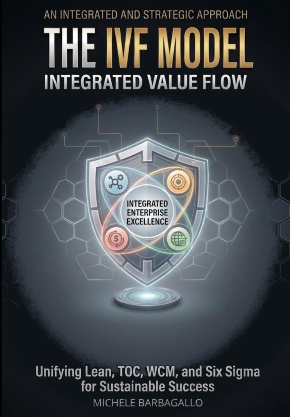 The IVF Model - Integrated Value Flow: An Integrated and Strategic approach