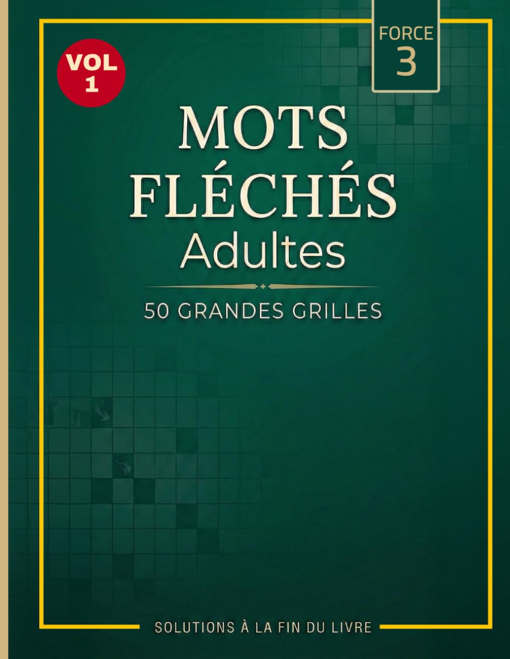 Mots Fléchés Niveau 3 Vol1: 50 Grandes Grilles Moyennes à Difficiles – Série Progressive