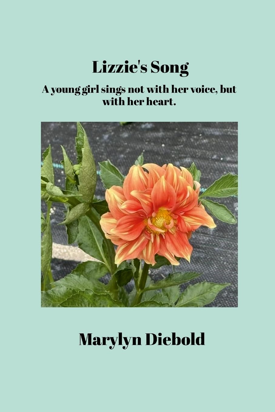 Lizzie's Song: A young girl sings not with her voice, but with a loving heart.