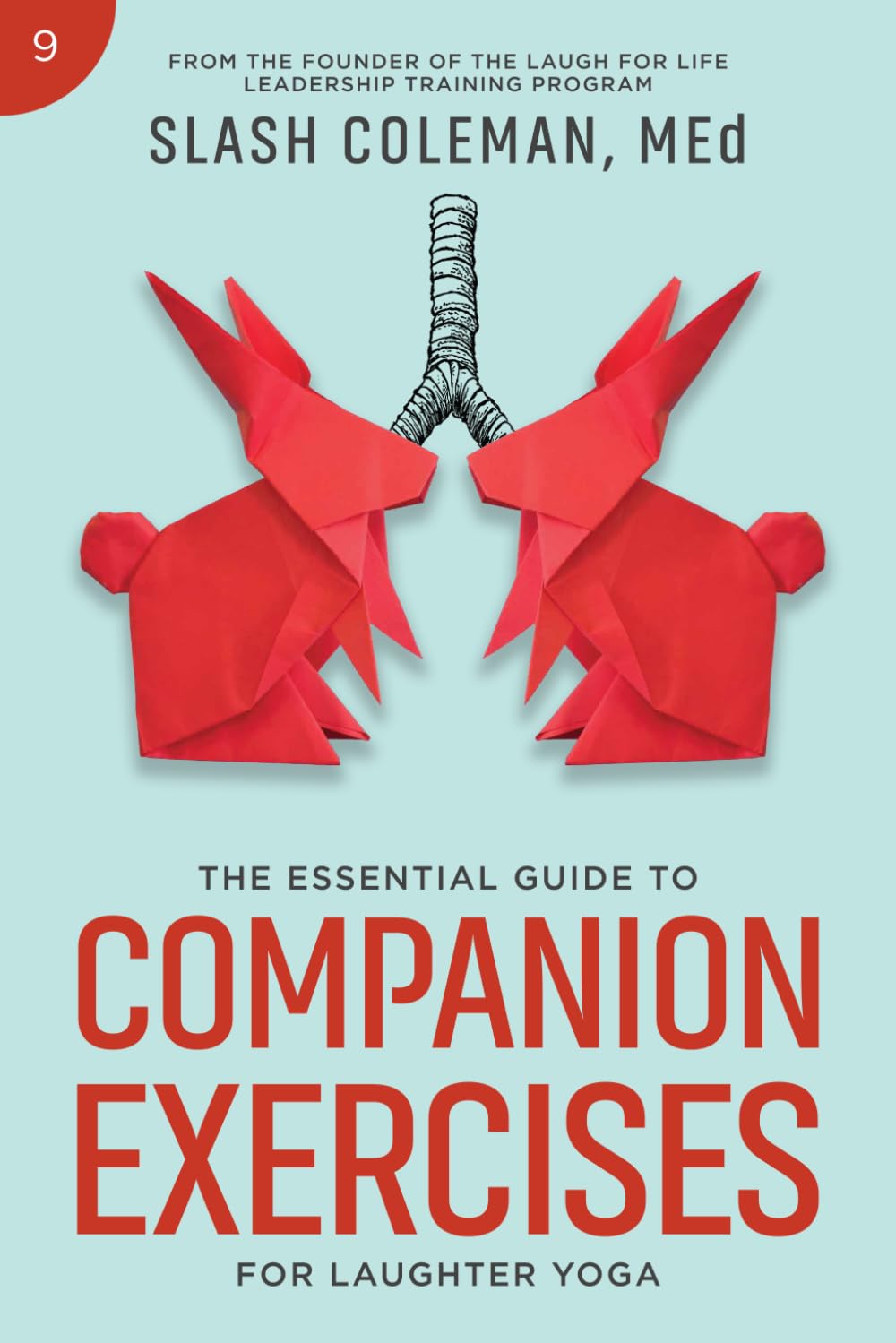 The Essential Guide to Companion Exercises for Laughter Yoga: Encourage Teamwork, Strengthen Bonds, and Foster Support with Playful, Cooperative ... Small Groups (Laugh for Life Exercise Series)