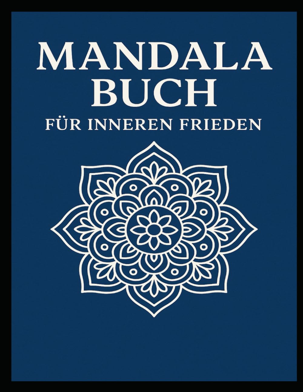 Mandala Coloring Book für Erwachsene: Entspannende Mandalas & spirituelle Muster zum Ausmalen – Stressabbau, Achtsamkeit & Kreativität