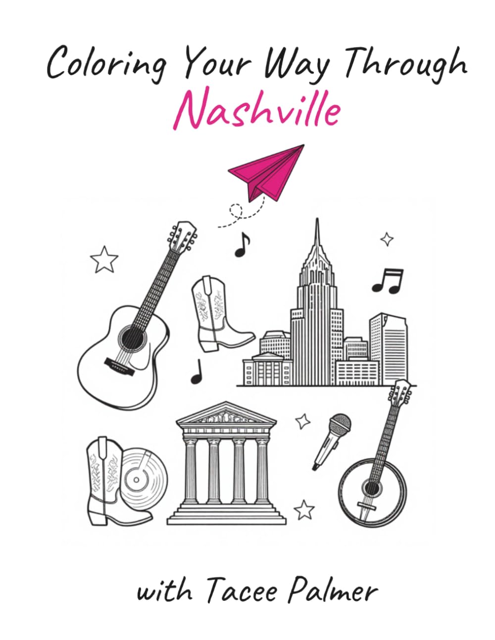 Coloring Your Way Through Nashville with Tacee Palmer: A Travel-Inspired Coloring Journal