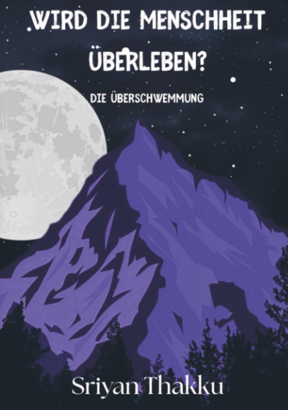 Wird die Menschheit überleben?: Die Überschwemmung