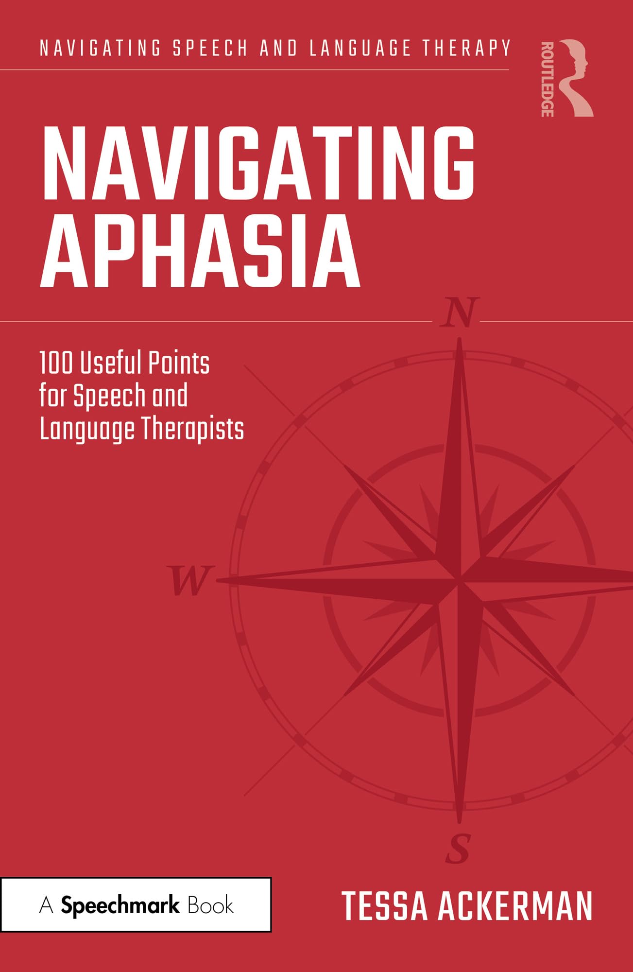 Navigating Aphasia: 100 Useful Points for Speech and Language Therapists (Navigating Speech and Language Therapy)