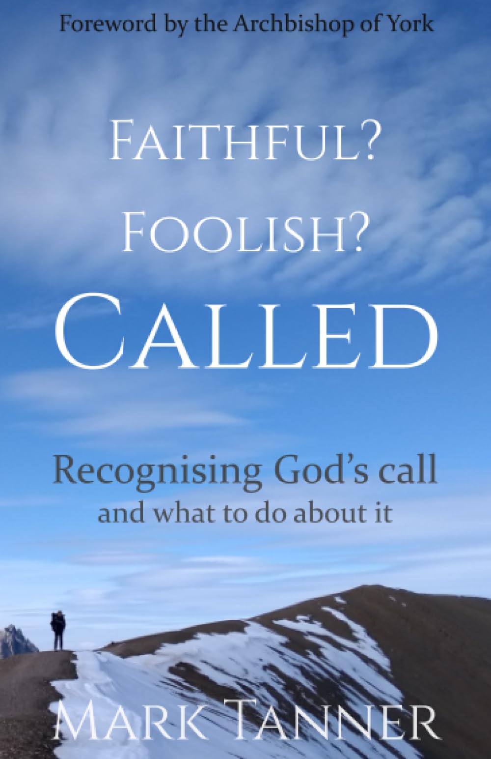 Faithful? Foolish? Called: Recognising God's call and what to do about it: 1
