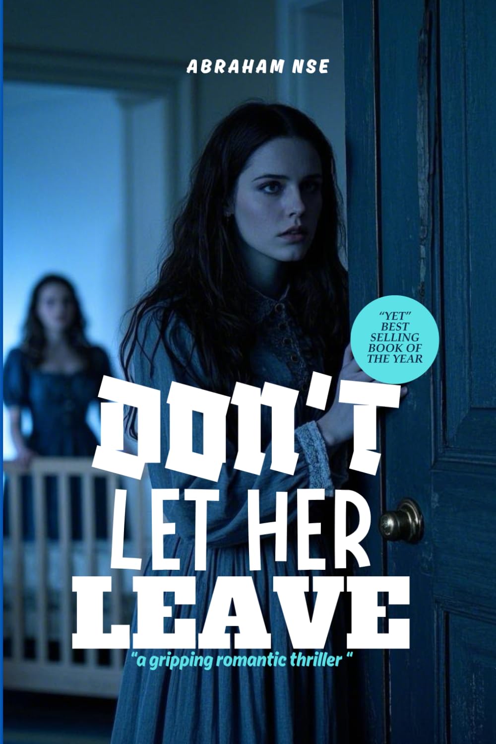 Don’t Let Her Leave — A Gripping Romantic Thriller