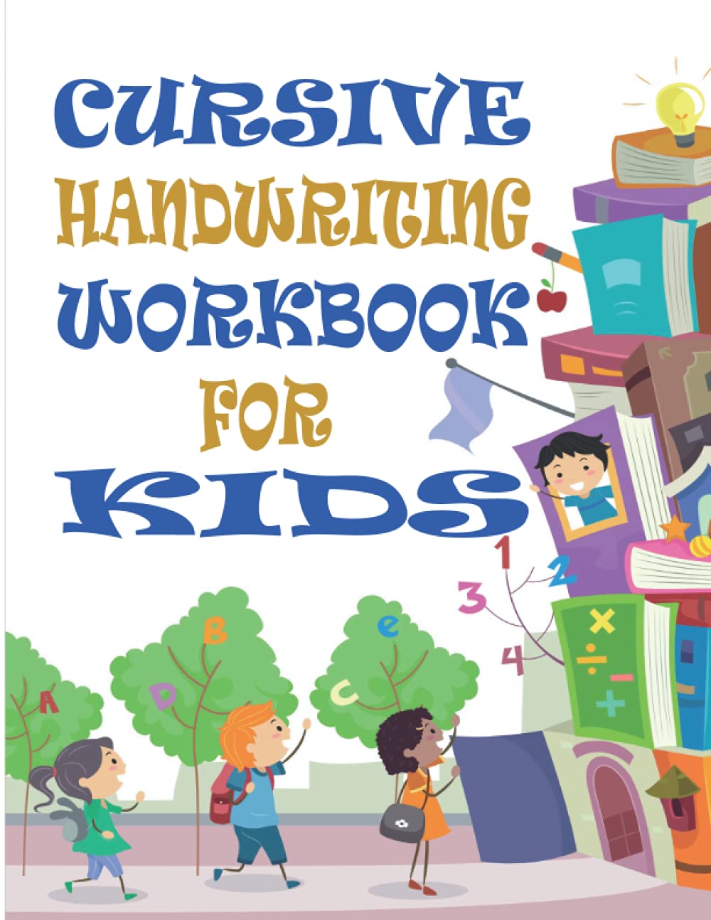 Buy Cursive Handwriting Workbook For Kids: Ages 2+ Learn to Trace ...