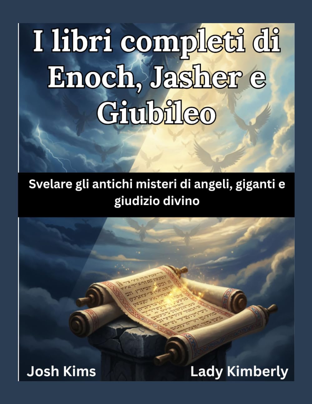 I libri completi di Enoch, Jasher e Giubileo: Svelare gli antichi misteri di angeli, giganti e giudizio divinov