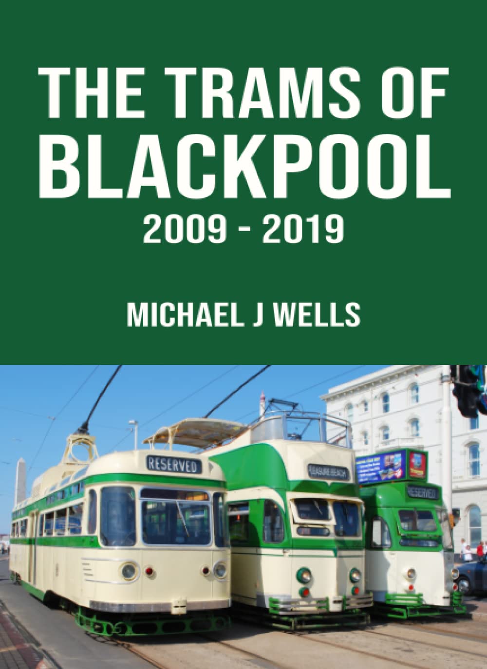 The Trams of Blackpool 2009-2019