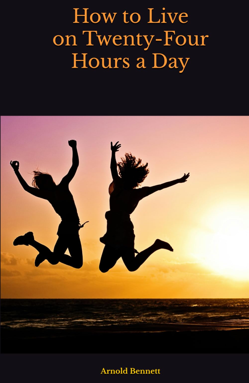 How to Live on Twenty-Four Hours a Day