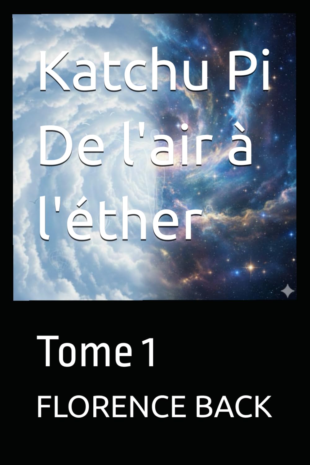Katchu Pi. De l'air à l'éther: Tome 1