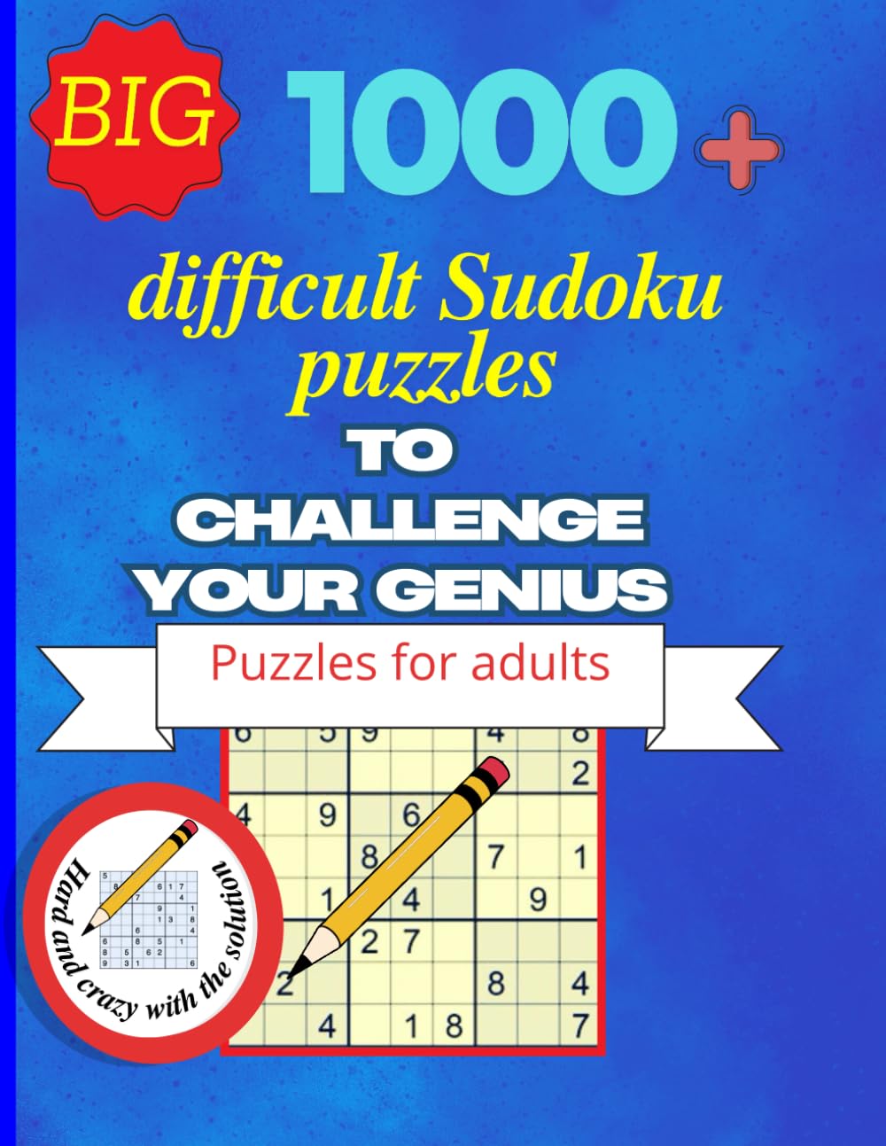 1000 difficult Sudoku puzzles to challenge your genius