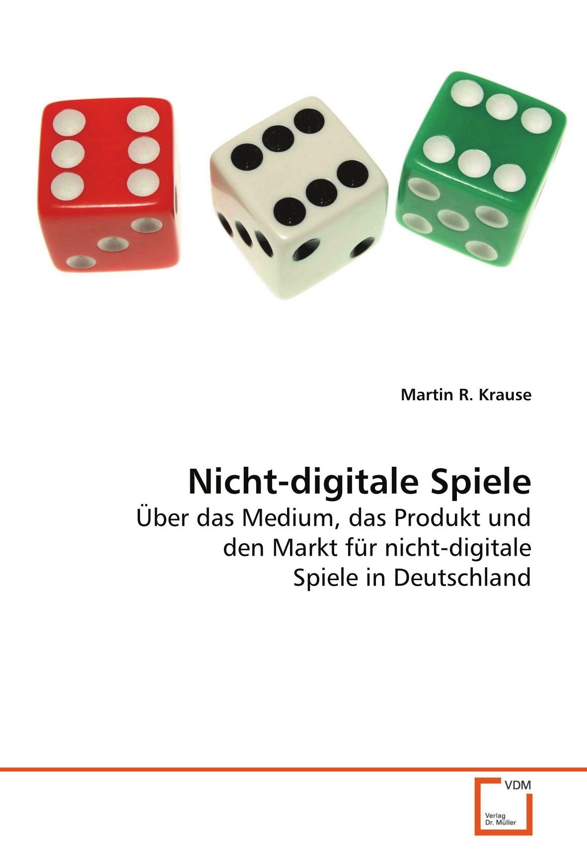 Nicht-digitale Spiele: Über das Medium, das Produkt und den Markt für nicht-digitale Spiele in Deutschland (German Edition)