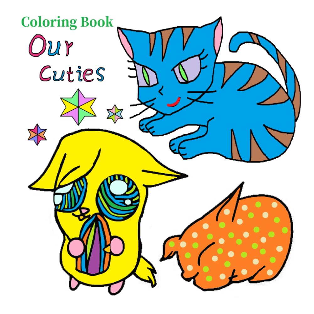 Our Cuties: Gentle cuties creative coloring Book, hand drawn by a little artist