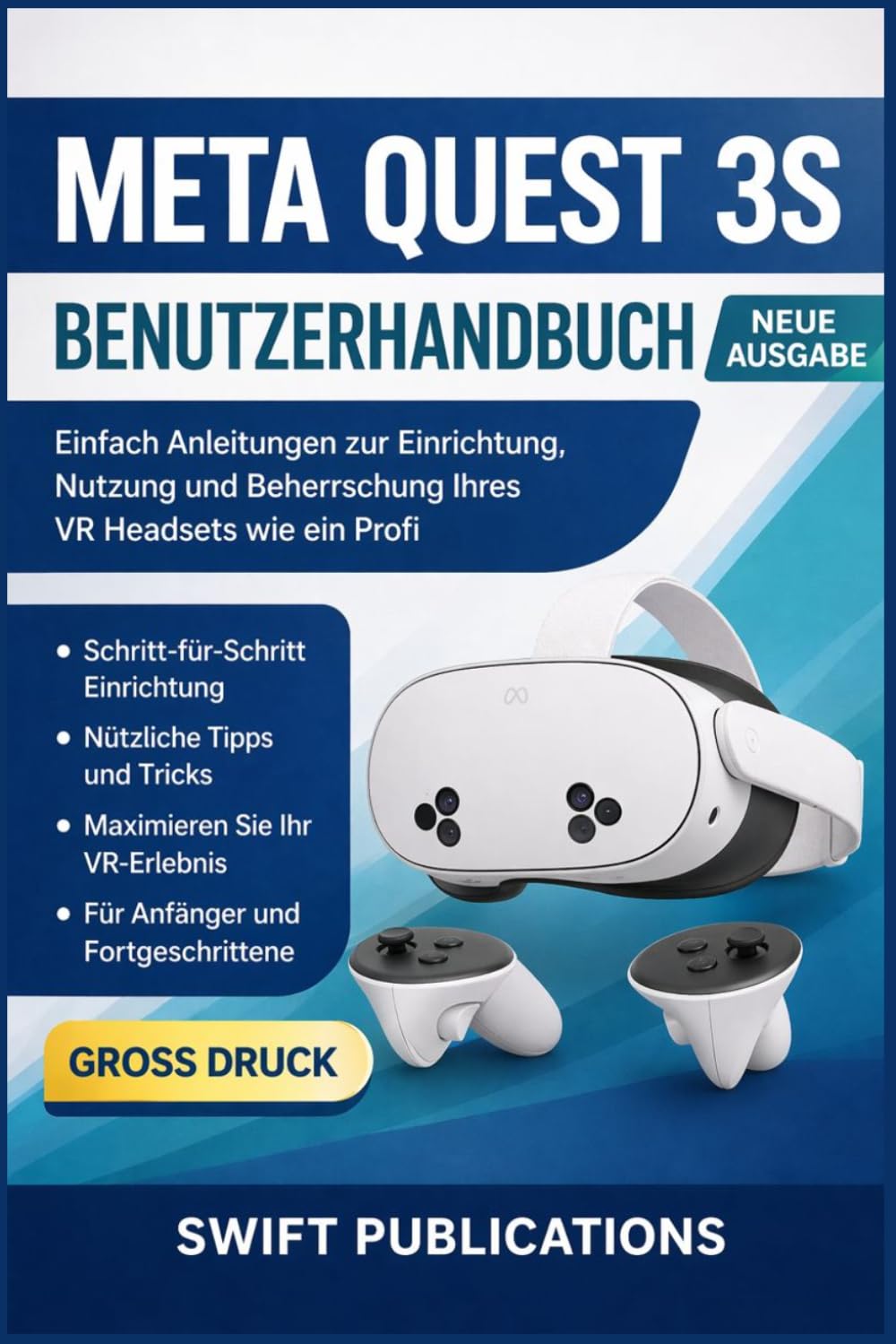 Meta Quest 3S Benutzerhandbuch: Einfach Anleitungen zur Einrichtung, Nutzung und Beherrschung Ihres VR Headsets wie ein Profi