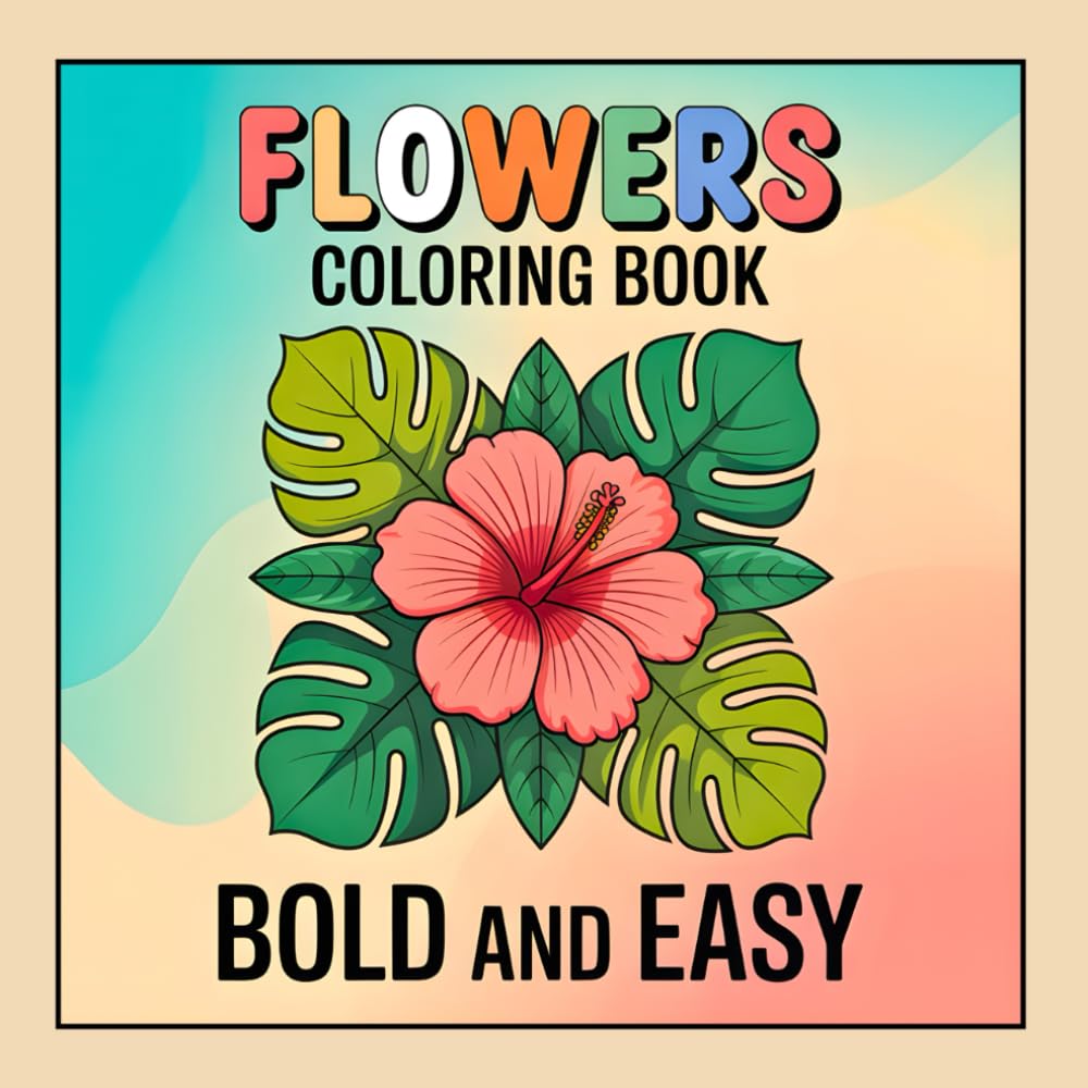 Flowers Coloring Book Bold and Easy: 50 Beautiful Large Print Flower Designs for Adults and Seniors to Relax and Enjoy Coloring (Beautiful and Unique ... – Great for Mindfulness and Relaxation)