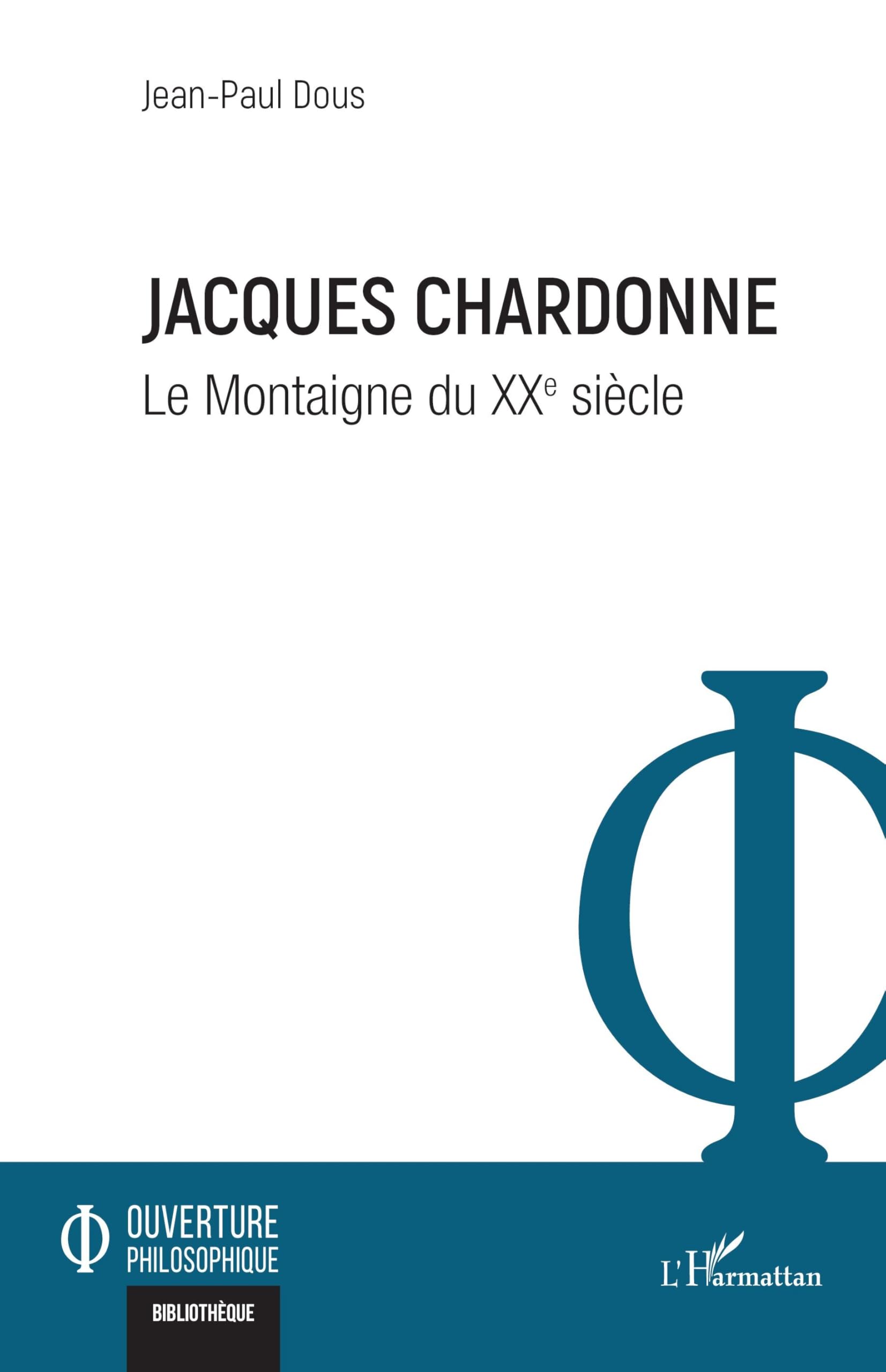 Jacques Chardonne: Le Montaigne du XXe siècle (Ouverture Philosophique)