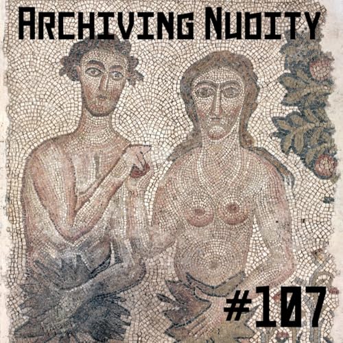Update #107: Archiving Nudity