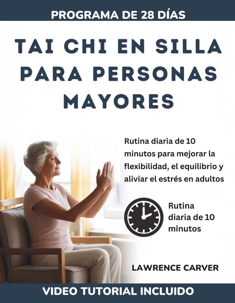 TAI CHI EN SILLA PARA PERSONAS MAYORES: Rutina diaria de 10 minutos para mejorar la flexibilidad, el equilibrio y aliviar el estrés en adultos