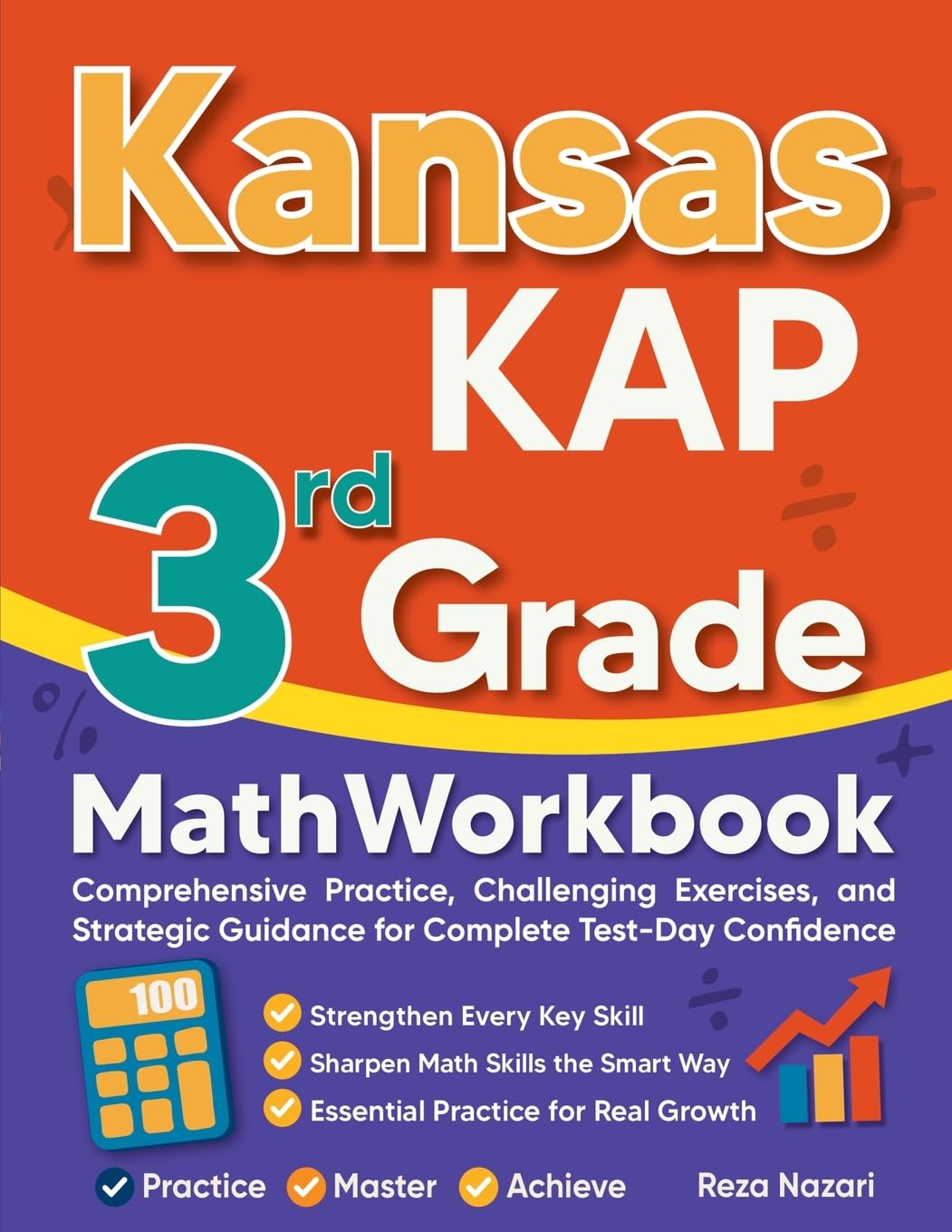 Kansas KAP 3rd Grade Math Workbook: Comprehensive Practice, Challenging Exercises, and Strategic Guidance for Complete Test-Day Confidence