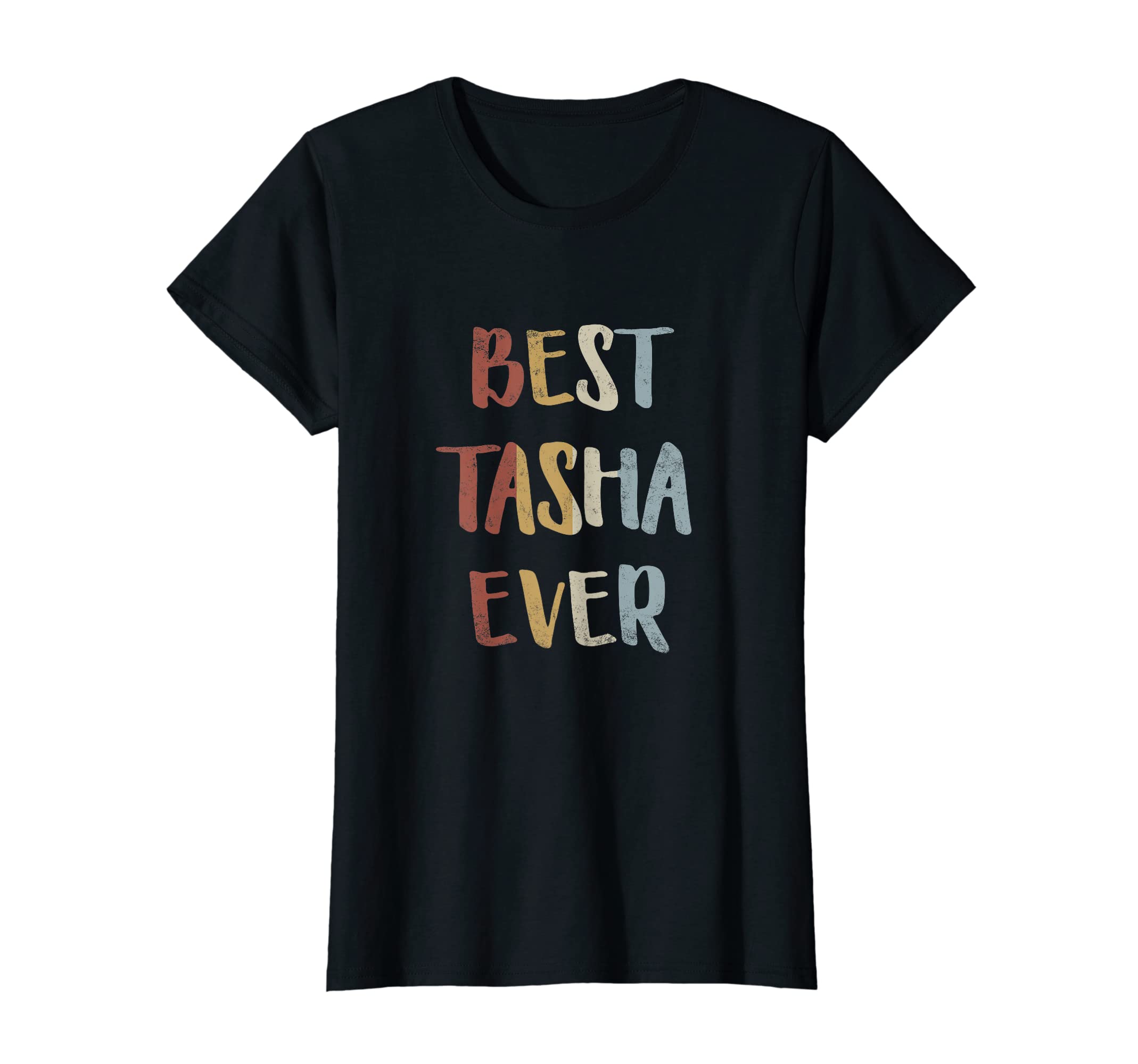 Best Tasha Ever Forename Apparel for WomenBest Tasha Ever Retro Vintage First Name Gift T-Shirt