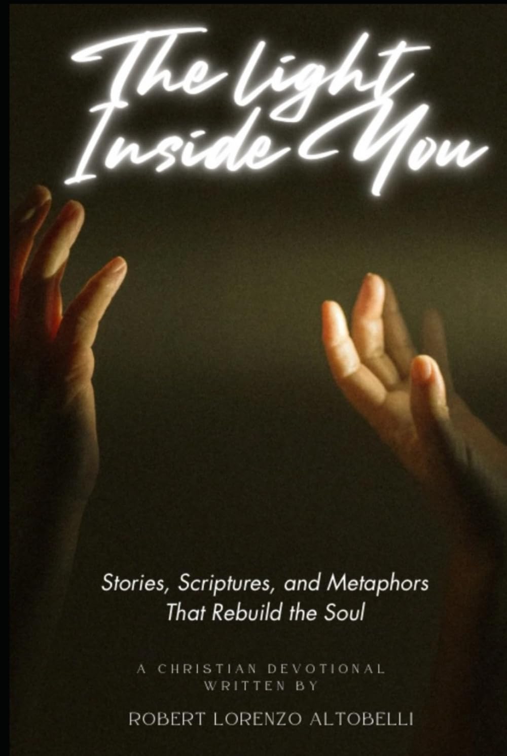 The Light Inside You: Stories, scriptures, and metaphors that heal the soul