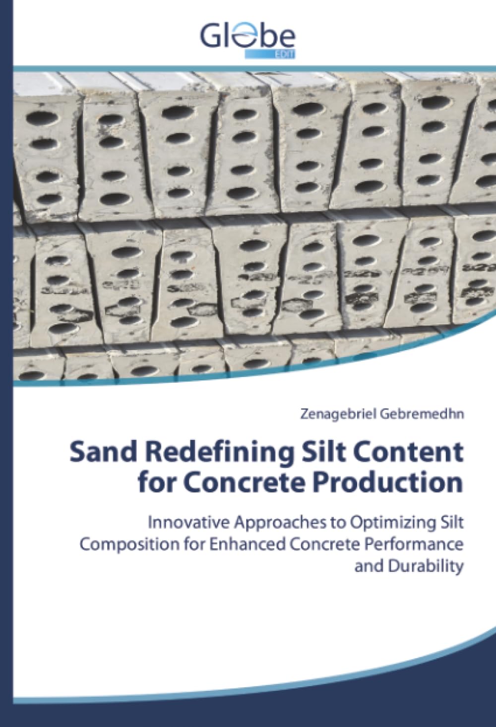 Sand Redefining Silt Content for Concrete Production: Innovative Approaches to Optimizing Silt Composition for Enhanced Concrete Performance and Durability