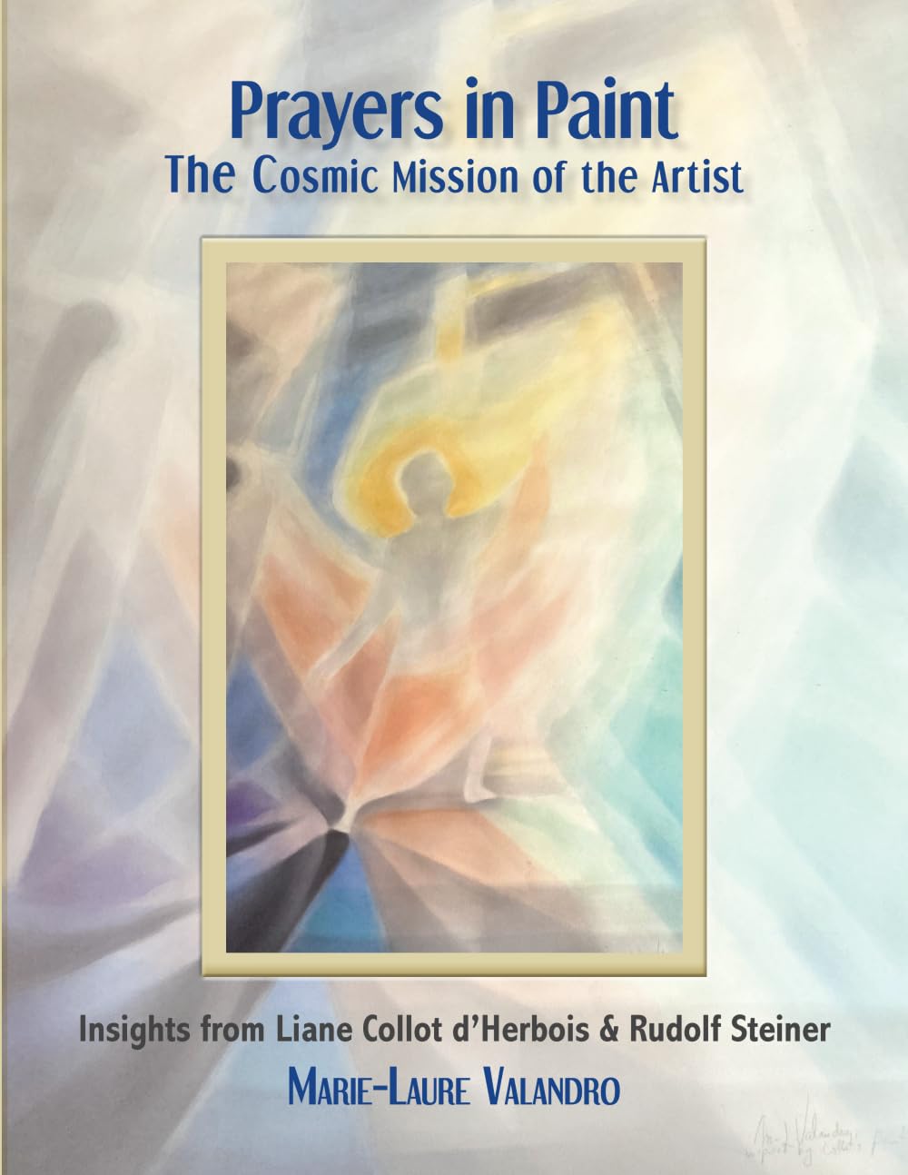 Prayers In Paint: The Cosmic Mission of the Artist