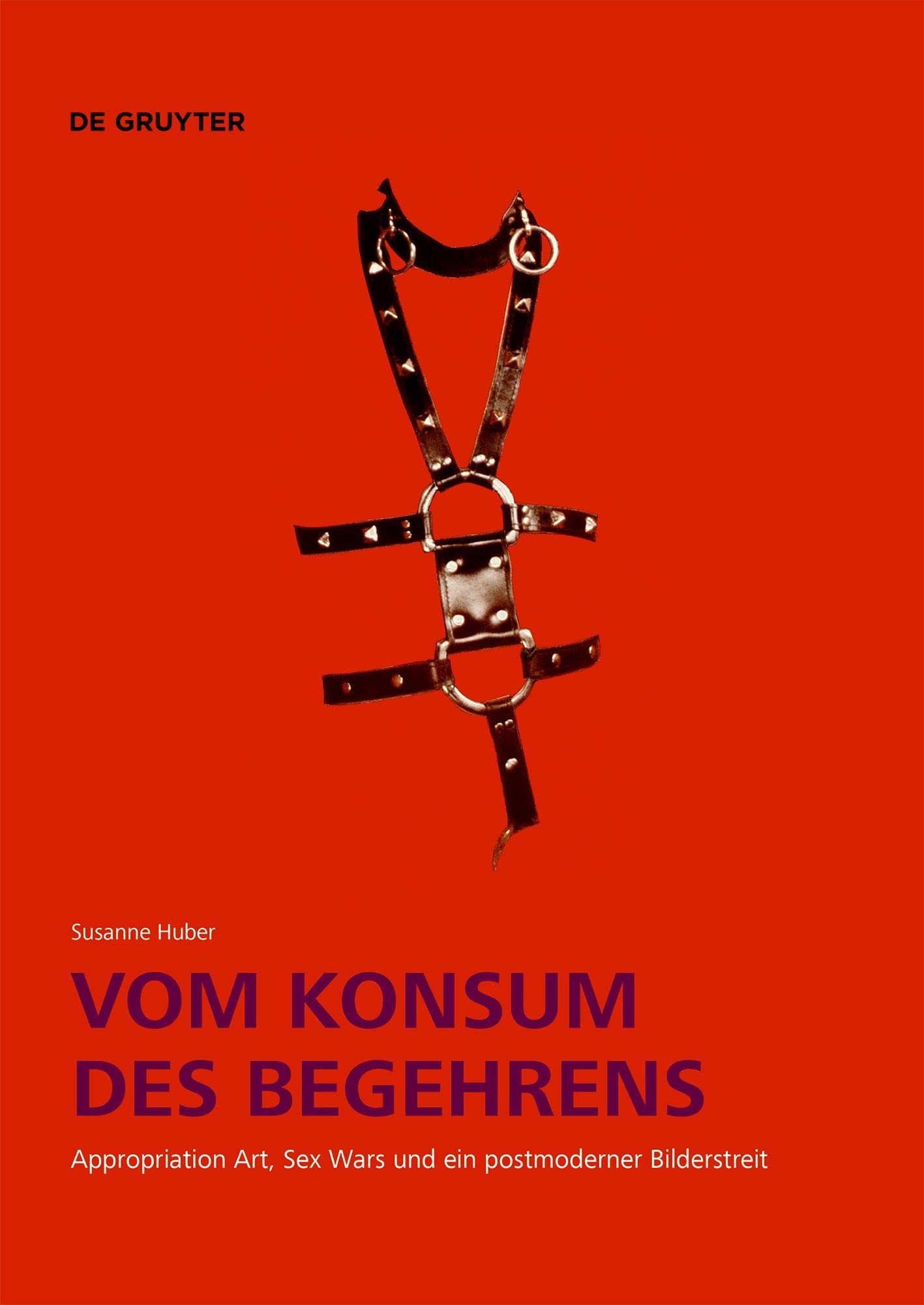 Vom Konsum Des Begehrens: Appropriation Art, Sex Wars Und Ein Postmoderner Bilderstreit
