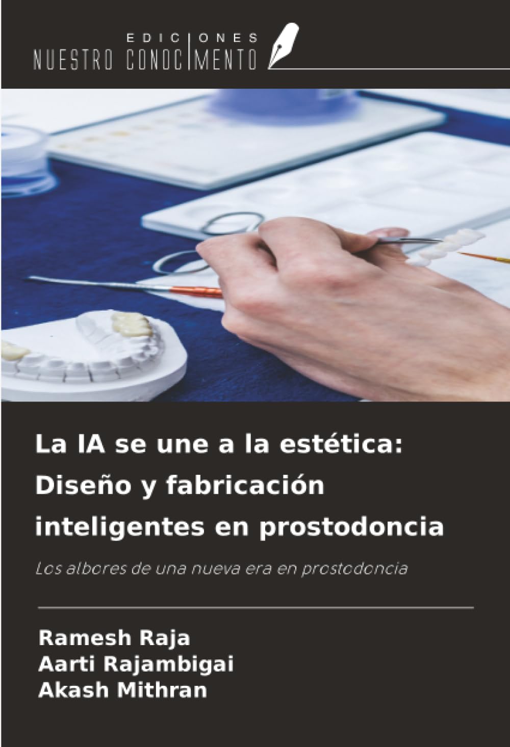 La IA se une a la estética: Diseño y fabricación inteligentes en prostodoncia: Los albores de una nueva era en prostodoncia