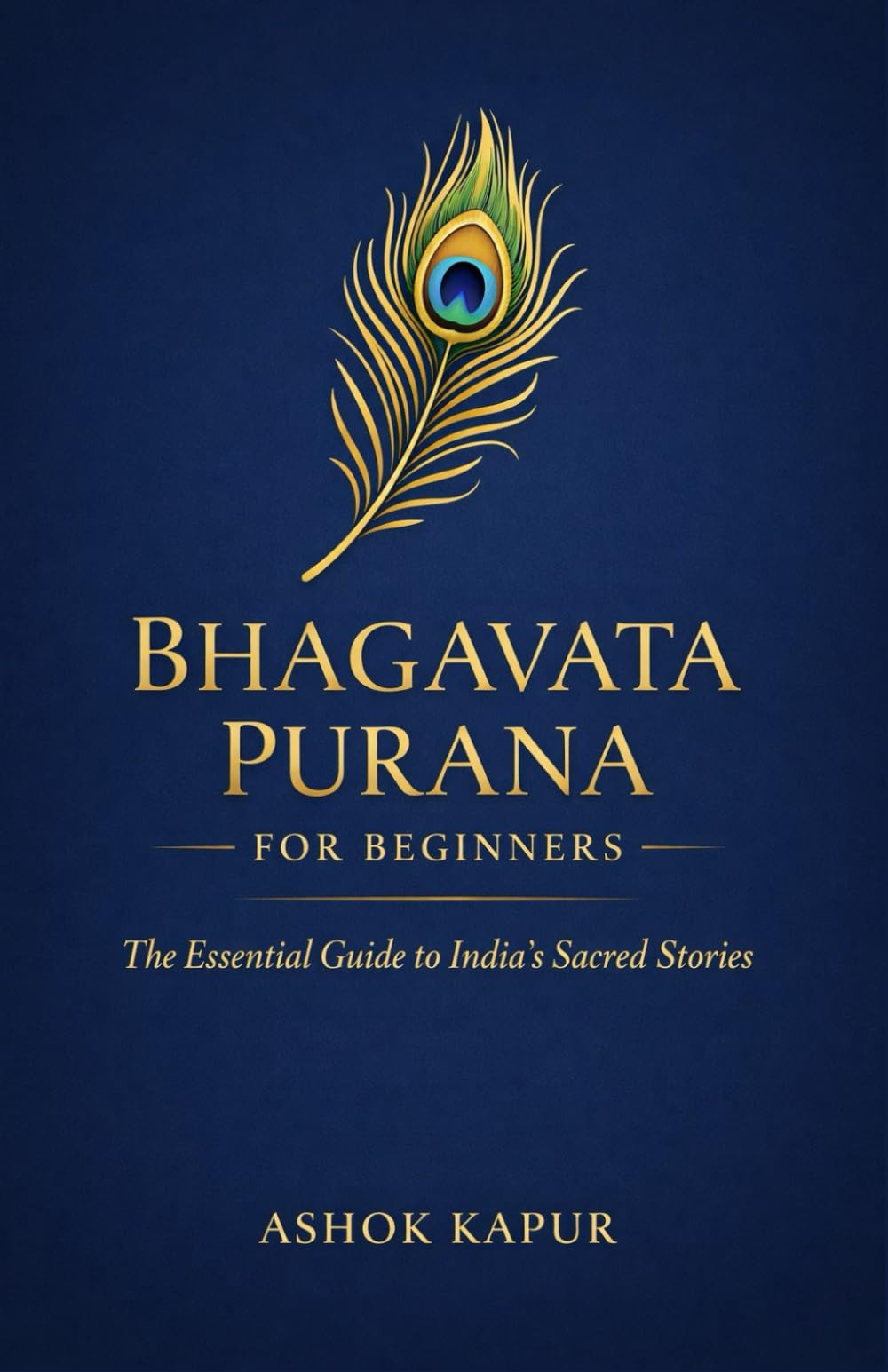 Bhagavata Purana for Beginners: The Essential Guide to India's Sacred Stories