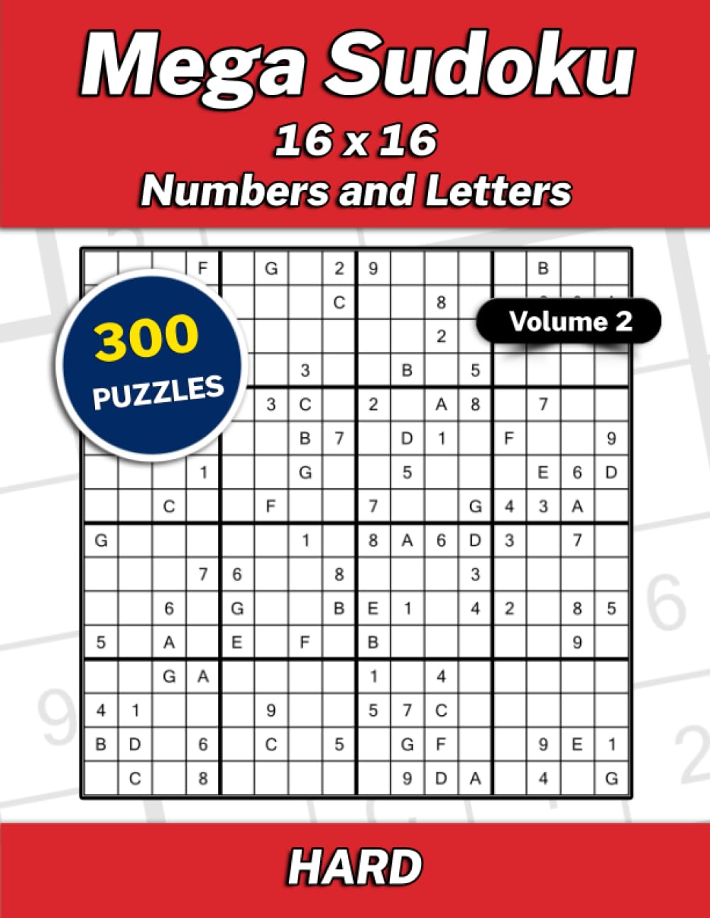 Mega Sudoku 16x16 Numbers and Letters Volume 2: 300 Hard Puzzles