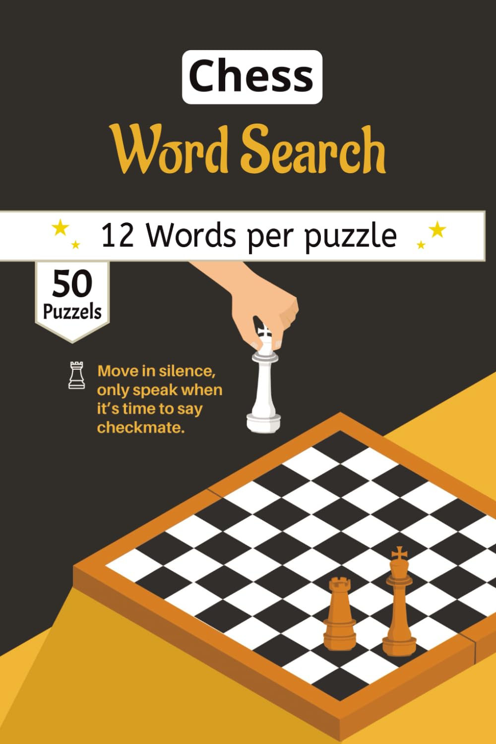 Chess Word Search Puzzle Book: 50+ Engaging Puzzles Covering Openings, Tactics, Famous Pieces, Positional Play, and Legendary Grandmasters