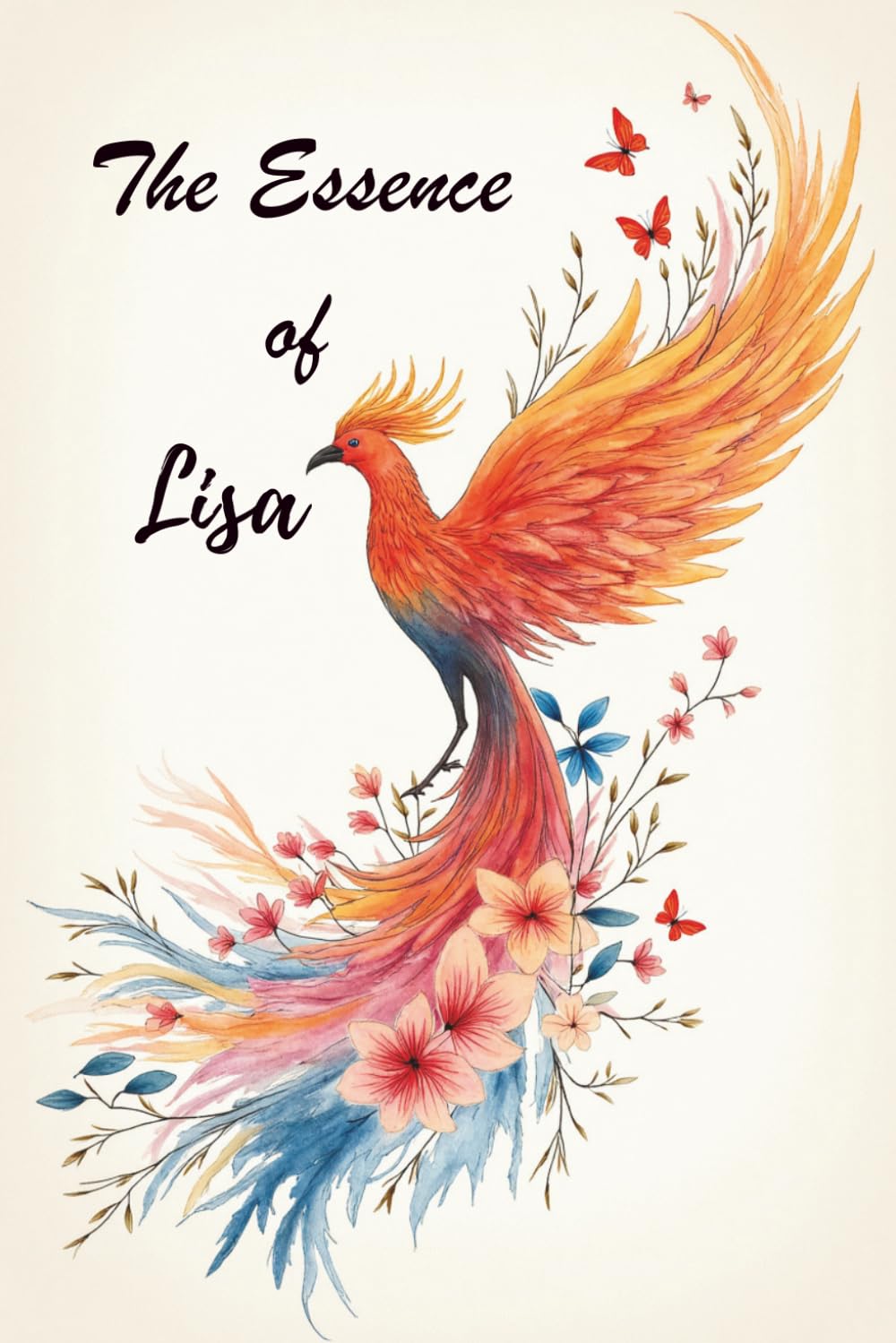 The Essence of Lisa: A Personalized Poetry Gift Book of Inspiration, Courage, and Love for Women