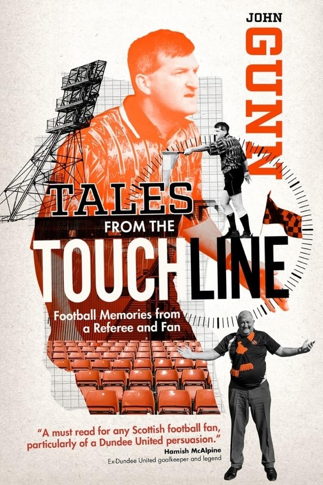 Tales from the Touchline: Football Memories from a Referee and Fan by John Gunn
