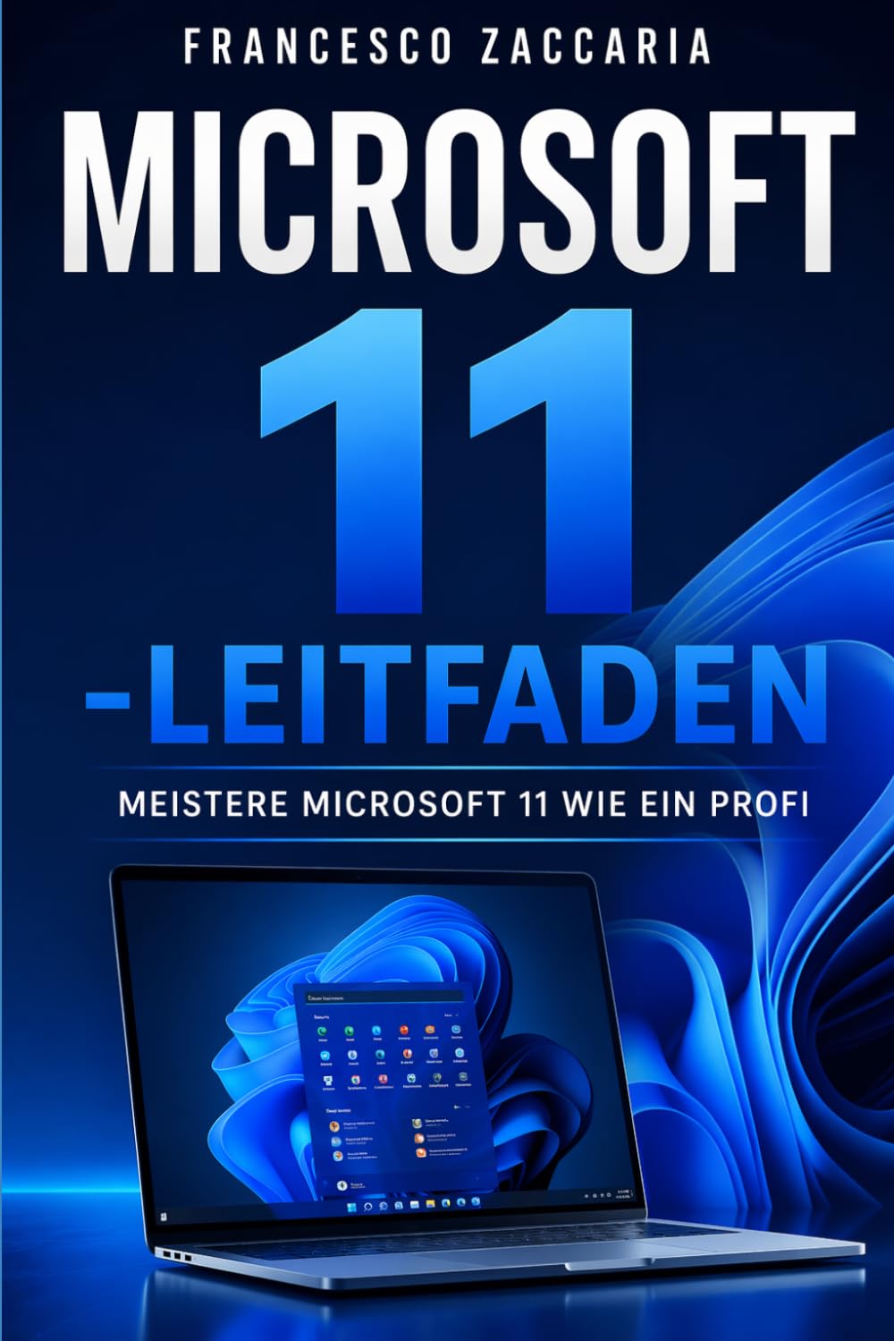Microsoft 11-LEITFADEN: Meistere microsoft 11 wie ein profi
