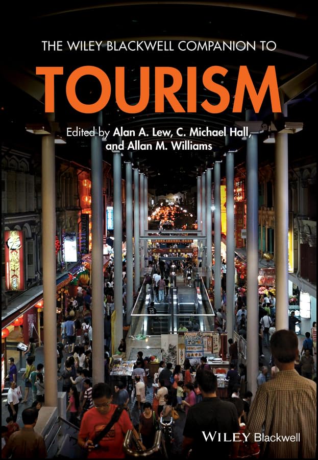 The Wiley Blackwell Companion to Tourism (Wiley Blackwell Companions to Geography)