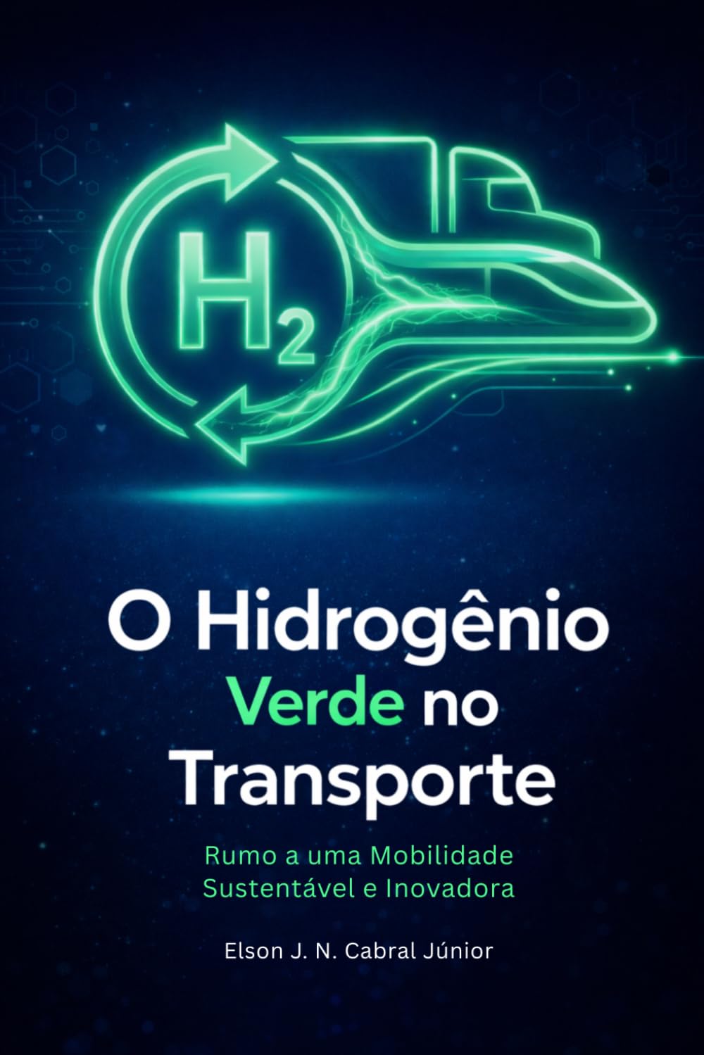 O Hidrogênio Verde no Transporte: Rumo a uma Mobilidade Sustentável e Inovadora