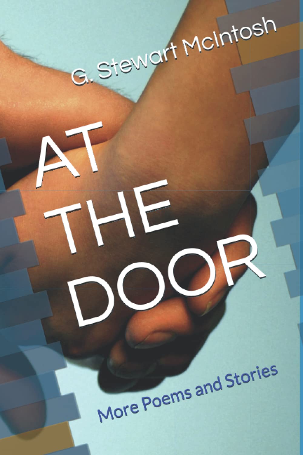 AT THE DOOR: More Poems and Stories (MAC'S POEMS AND STORIES)