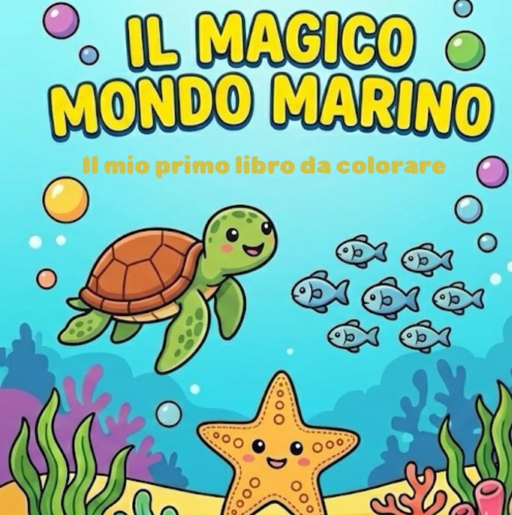Il Magico Mondo Marino: Libro da Colorare per Bambini: 40+ Disegni Facili e Divertenti con Bordi Spessi: Squali, Delfini, Granchi e Tanti Simpatici ... Ideale per Bambini dai 4 agli 8 Anni.