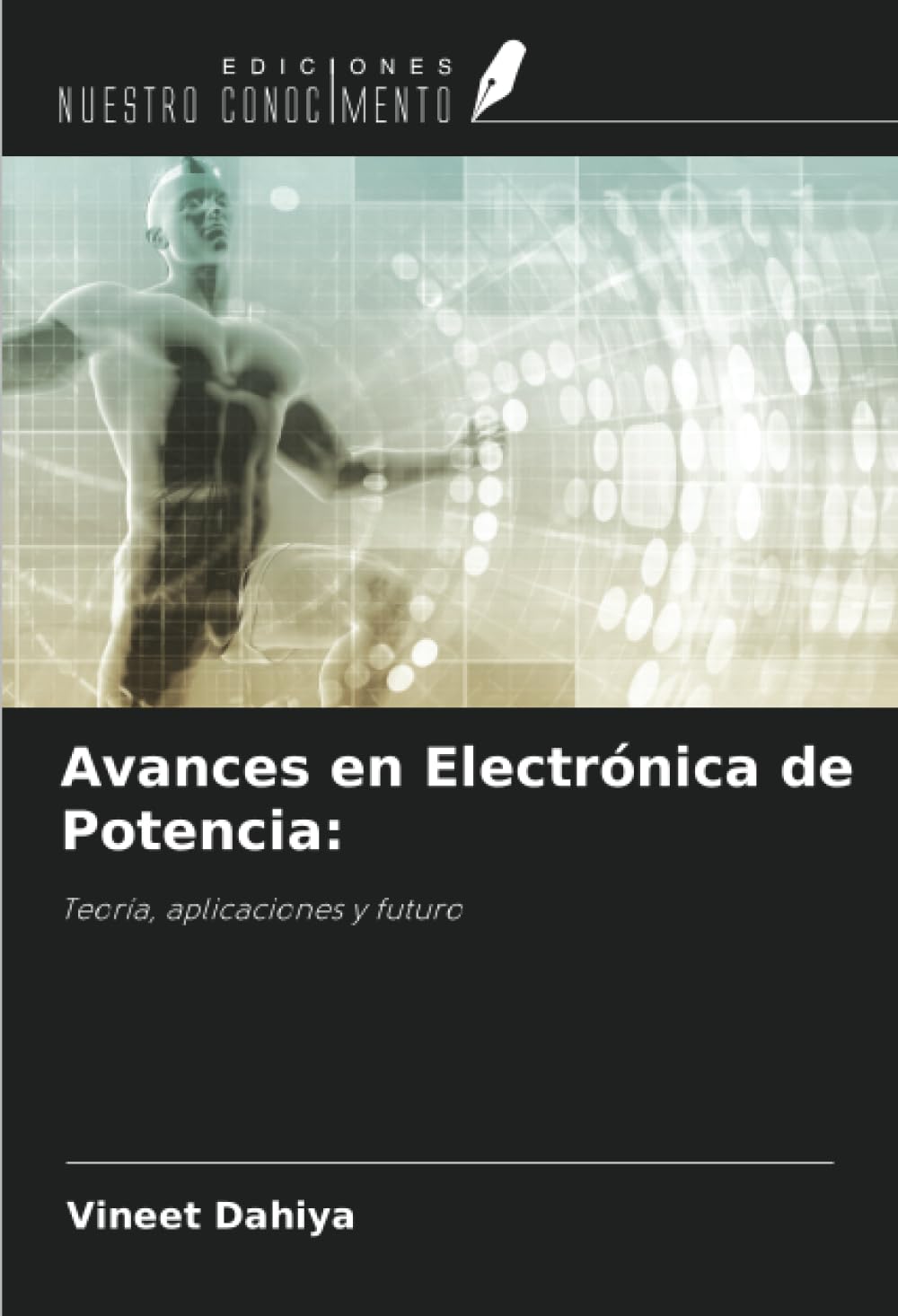 Avances en Electrónica de Potencia:: Teoría, aplicaciones y futuro