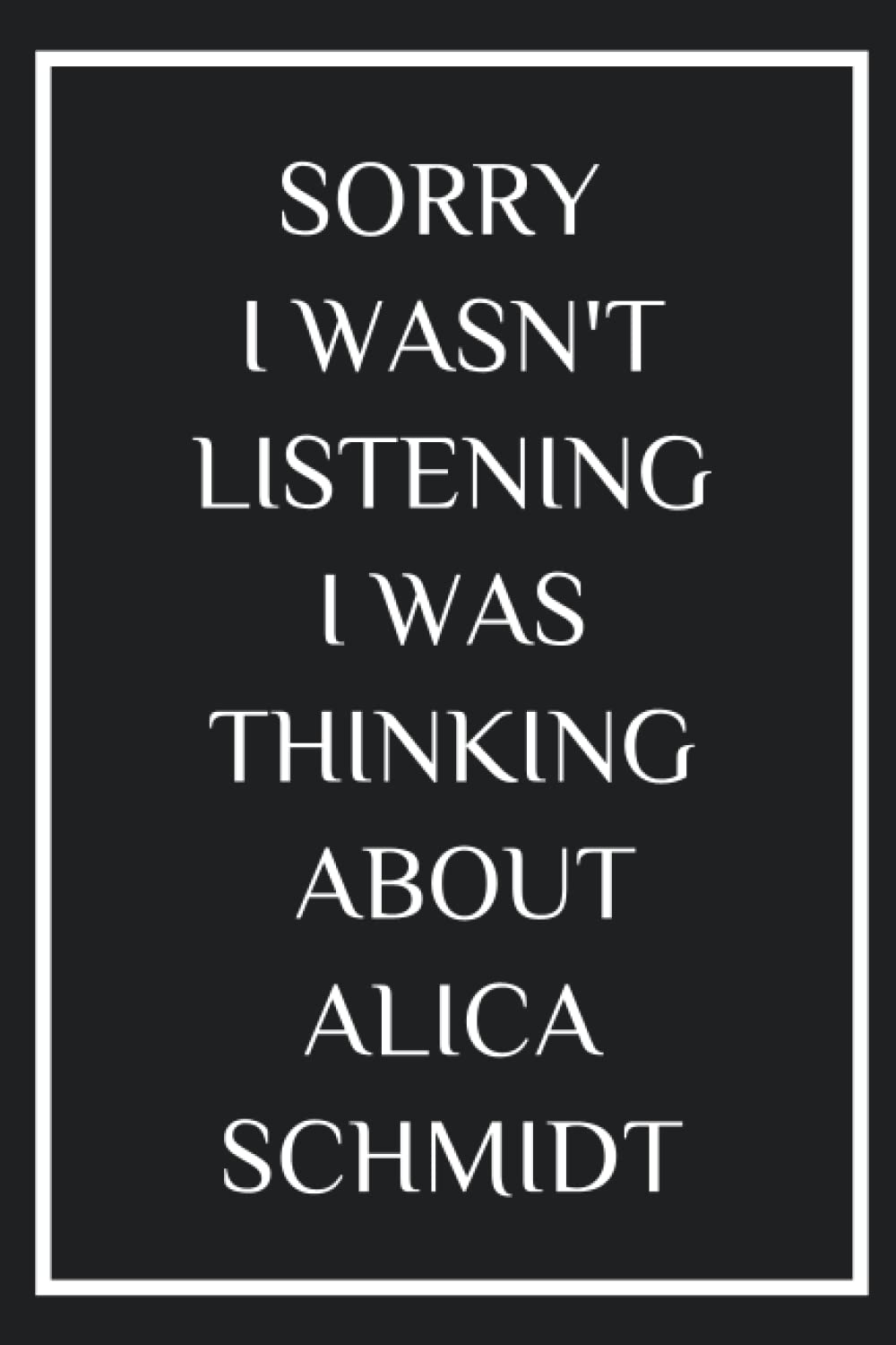 Sorry I Wasn't Listening I Was Thinking About Michele: A Notebook: Ch, Ch, Ch, Ch