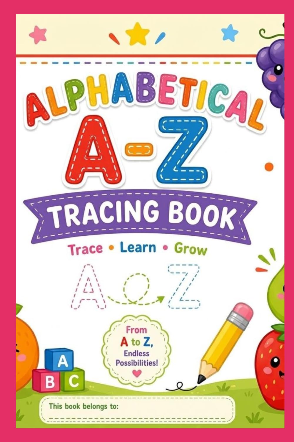 My first Alphabet Adventure A-Z Tracing fun: For Kids Ages 2-7